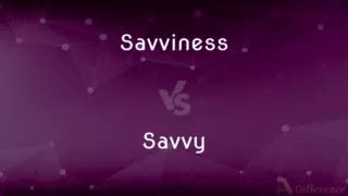 savvy vs savviness
